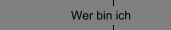 Wer bin ich